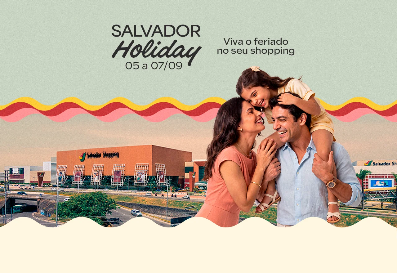 Feriadão é no Salvador Shopping!