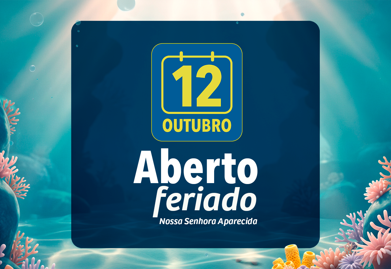 Confira o horário de funcionamento no feriado do dia 12 e se programe!
