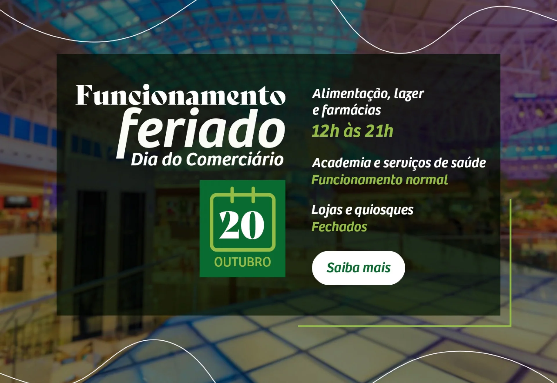 Horário de funcionamento do shopping no feriado do dia do comerciário. Horário de funcionamento do shopping no feriado do dia do comerciário.